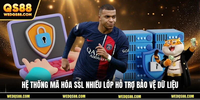 Hệ thống mã hóa SSL nhiều lớp hỗ trợ bảo vệ dữ liệu