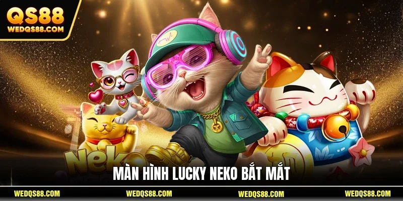 Màn hình Lucky Neko bắt mắt