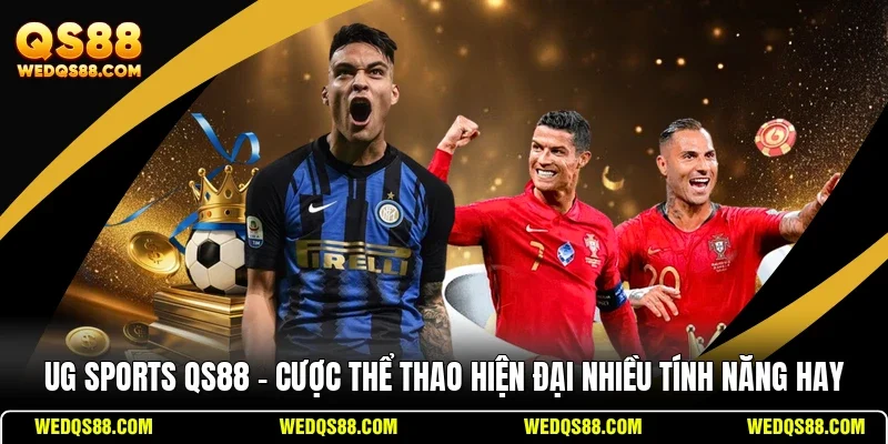UG Sports QS88 - Cược Thể Thao Hiện Đại Nhiều Tính Năng Hay
